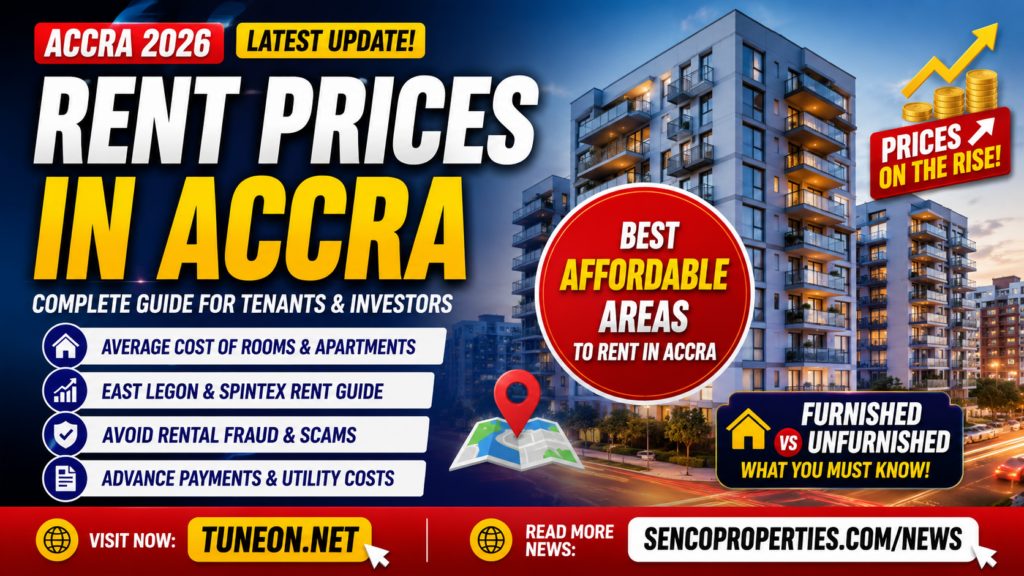 House Rent Prices in Accra increasing in 2026 with apartments and rental buildings in Ghana featured on tuneon.net and sencoproperties.com/news